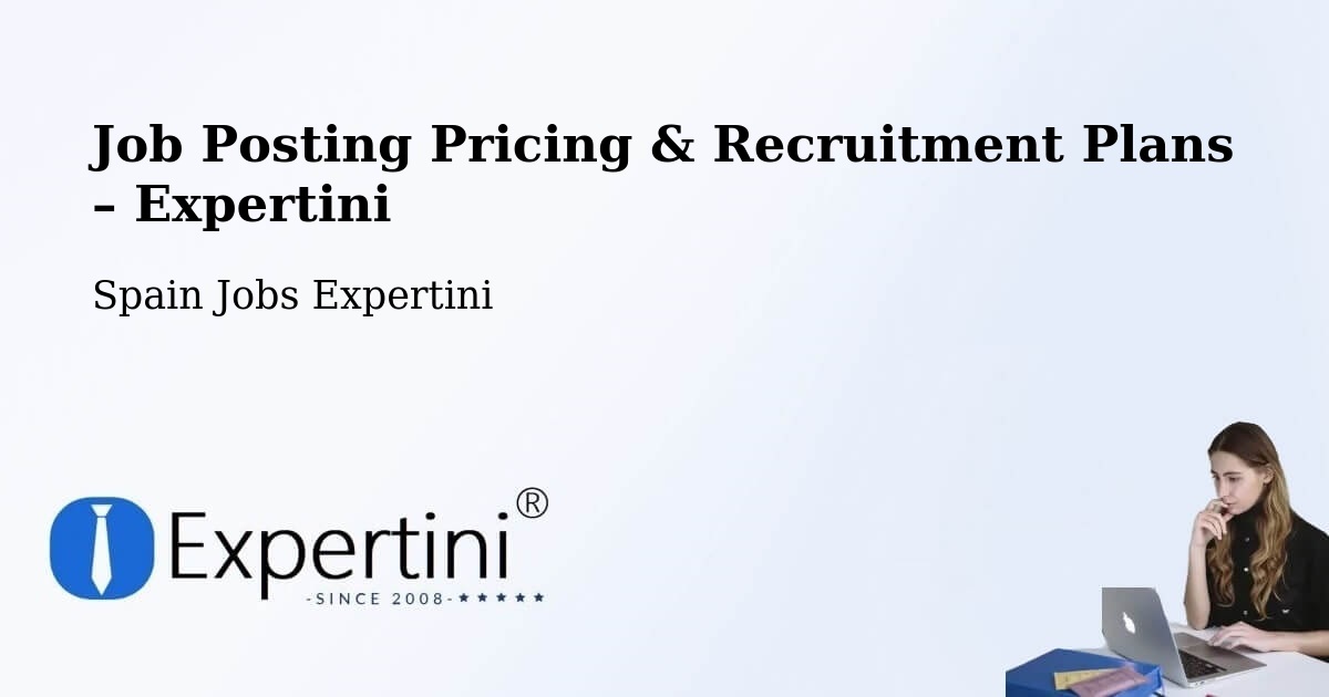 Job Posting Pricing & Recruitment Plans – Illueca - Illueca, Spain Jobs Expertini